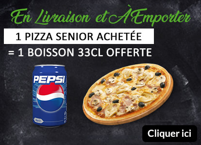 1 PIZZA SENIOR ACHETEE = 1 BOISSON 33CL OFFERTE